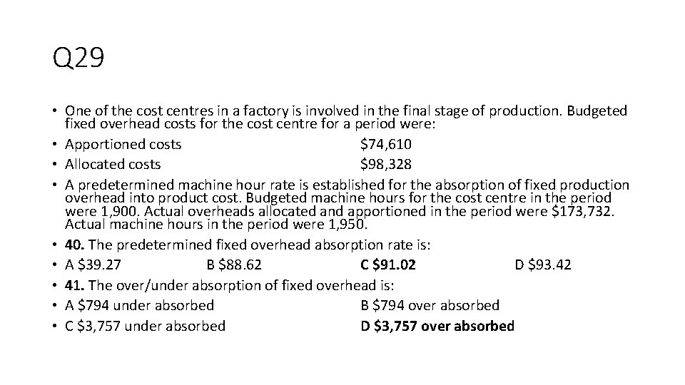 Q 29 • One of the cost centres in a factory is involved in