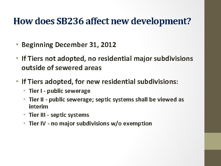 How does SB 236 affect new development? • Beginning December 31, 2012 • If