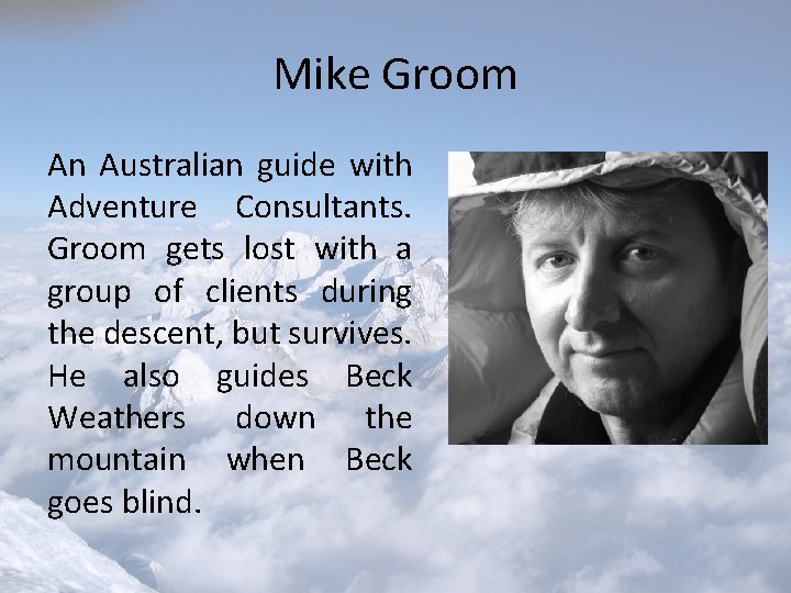 Mike Groom An Australian guide with Adventure Consultants. Groom gets lost with a group Mike Groom An Australian guide with Adventure Consultants. Groom gets lost with a group