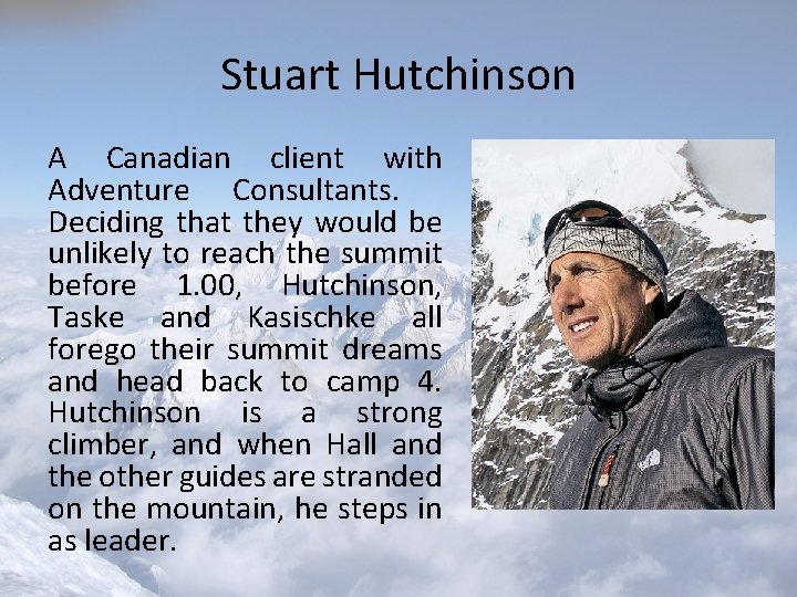 Stuart Hutchinson A Canadian client with Adventure Consultants. Deciding that they would be unlikely