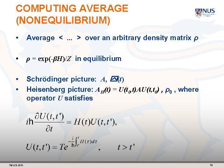 COMPUTING AVERAGE (NONEQUILIBRIUM) • Average <. . . > over an arbitrary density matrix