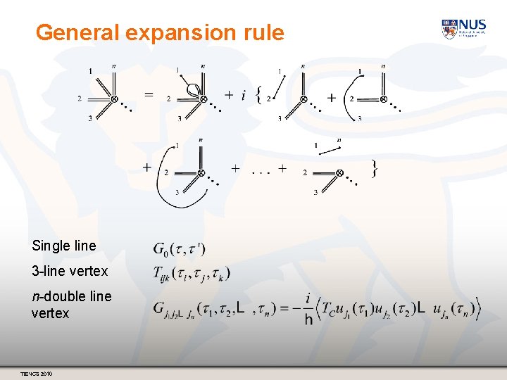 General expansion rule Single line 3 -line vertex n-double line vertex TIENCS 2010 