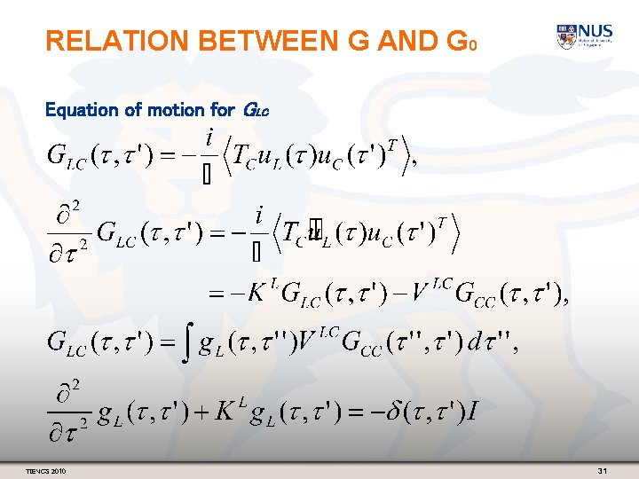RELATION BETWEEN G AND G 0 Equation of motion for GLC TIENCS 2010 31