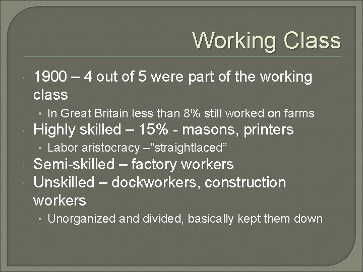 Working Class 1900 – 4 out of 5 were part of the working class