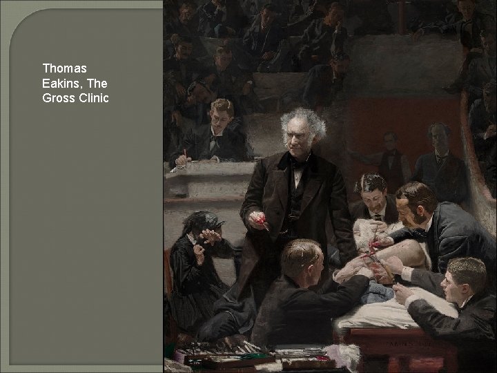 Thomas Eakins, The Gross Clinic 