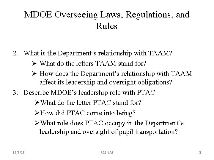 MDOE Overseeing Laws, Regulations, and Rules 2. What is the Department’s relationship with TAAM?