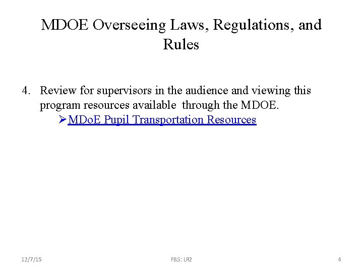 MDOE Overseeing Laws, Regulations, and Rules 4. Review for supervisors in the audience and