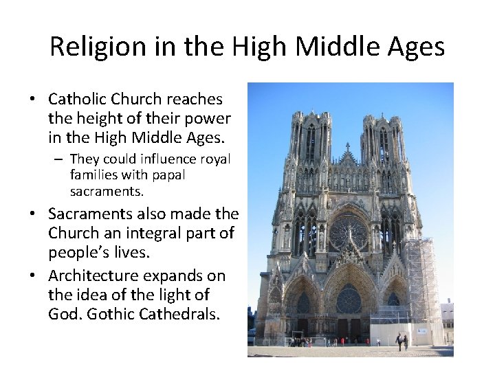 Religion in the High Middle Ages • Catholic Church reaches the height of their