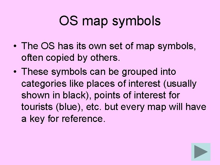 OS map symbols • The OS has its own set of map symbols, often