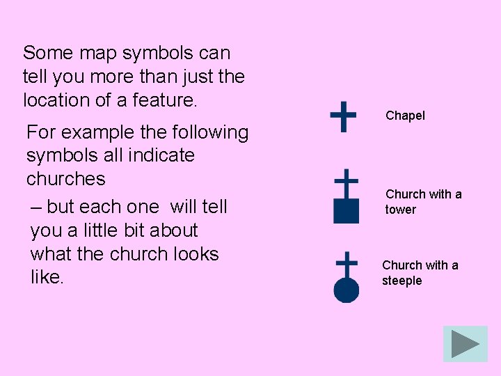 Some map symbols can tell you more than just the location of a feature.