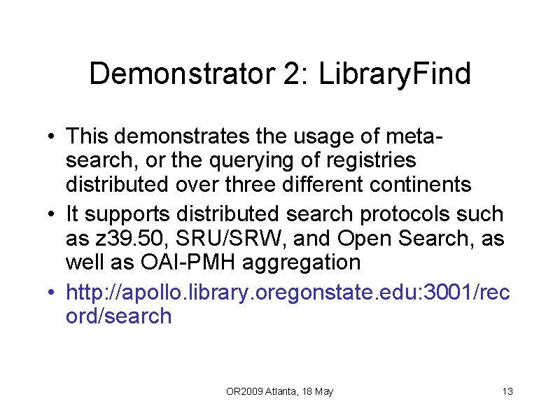 Demonstrator 2: Library. Find • This demonstrates the usage of metasearch, or the querying