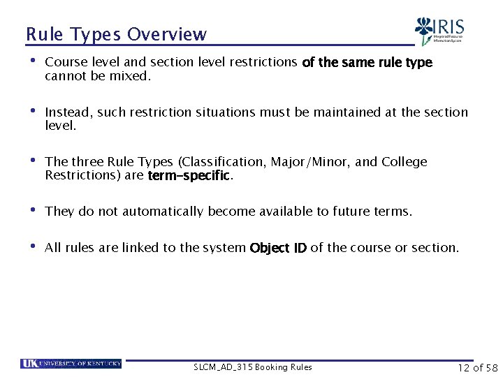 Rule Types Overview • Course level and section level restrictions of the same rule