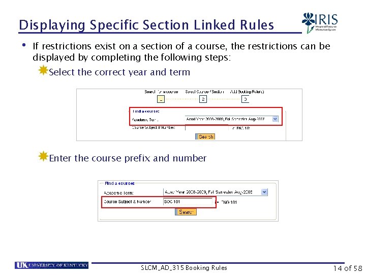 Displaying Specific Section Linked Rules • If restrictions exist on a section of a