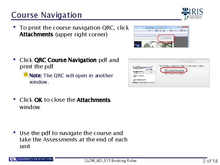 Course Navigation • To print the course navigation QRC, click Attachments (upper right corner)