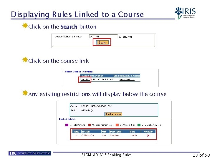 Displaying Rules Linked to a Course Click on the Search button Click on the