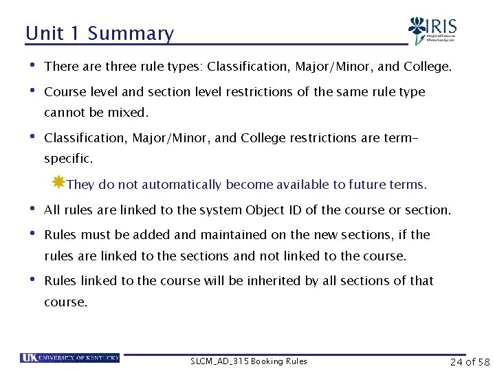 Unit 1 Summary • There are three rule types: Classification, Major/Minor, and College. •