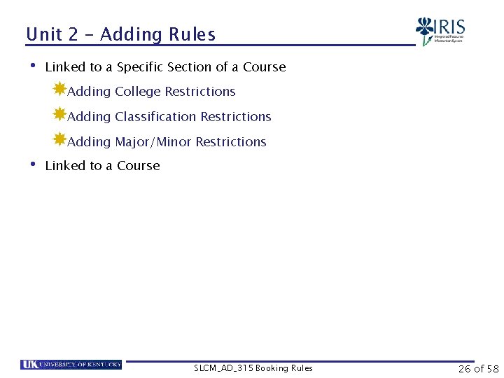 Unit 2 – Adding Rules • Linked to a Specific Section of a Course
