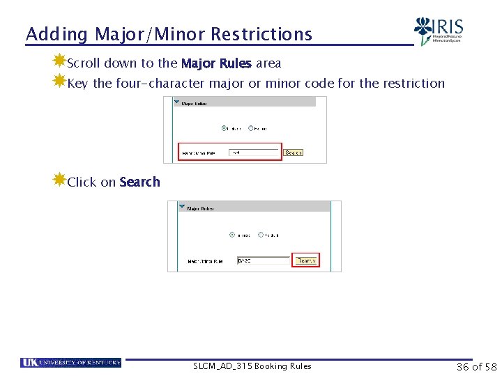 Adding Major/Minor Restrictions Scroll down to the Major Rules area Key the four-character major