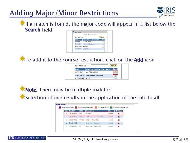 Adding Major/Minor Restrictions If a match is found, the major code will appear in