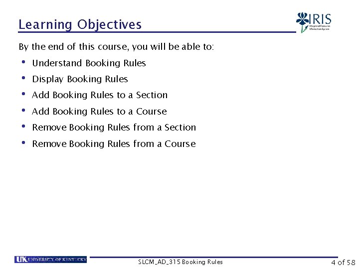 Learning Objectives By the end of this course, you will be able to: •