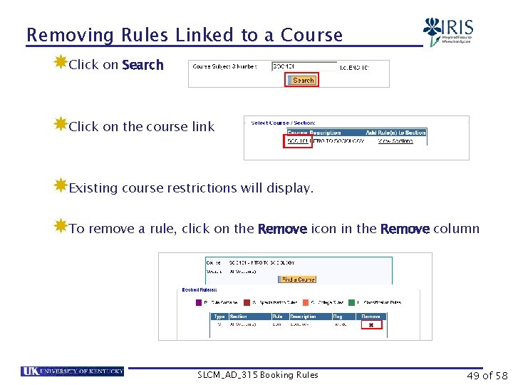 Removing Rules Linked to a Course Click on Search Click on the course link