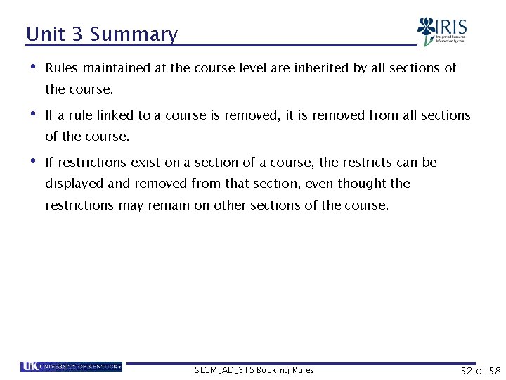 Unit 3 Summary • Rules maintained at the course level are inherited by all