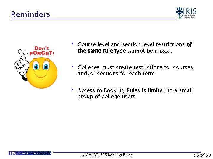 Reminders • Course level and section level restrictions of the same rule type cannot