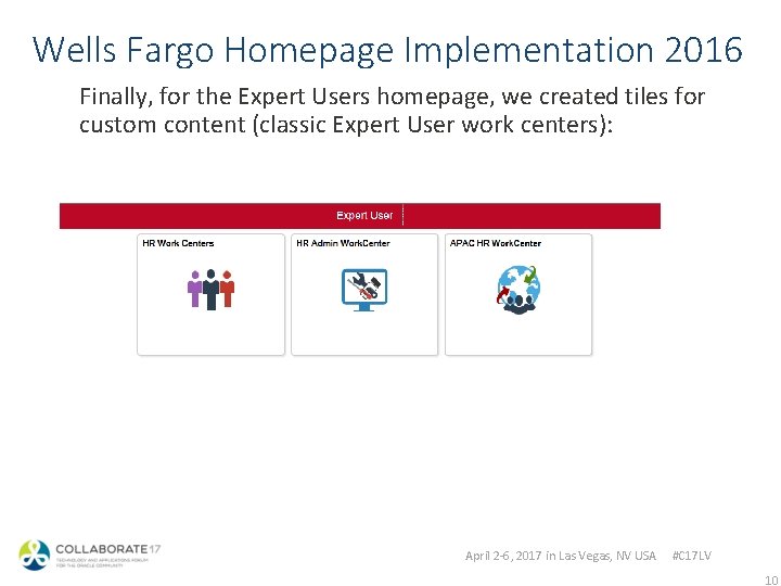 Wells Fargo Homepage Implementation 2016 Finally, for the Expert Users homepage, we created tiles