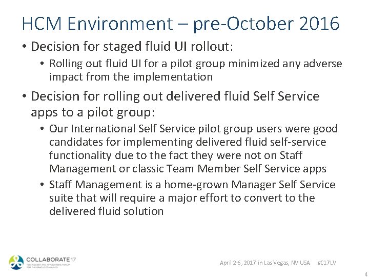 HCM Environment – pre-October 2016 • Decision for staged fluid UI rollout: • Rolling