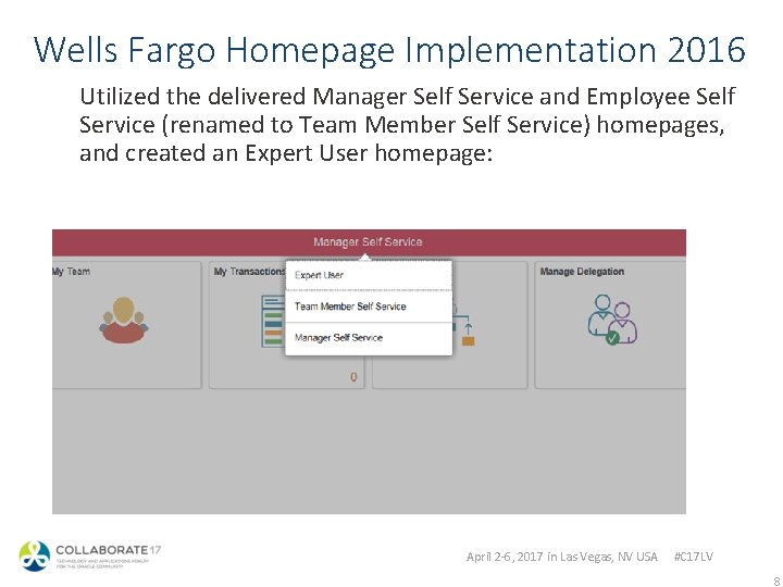 Wells Fargo Homepage Implementation 2016 Utilized the delivered Manager Self Service and Employee Self