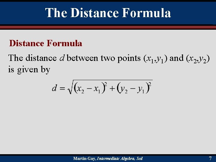The Distance Formula The distance d between two points (x 1, y 1) and