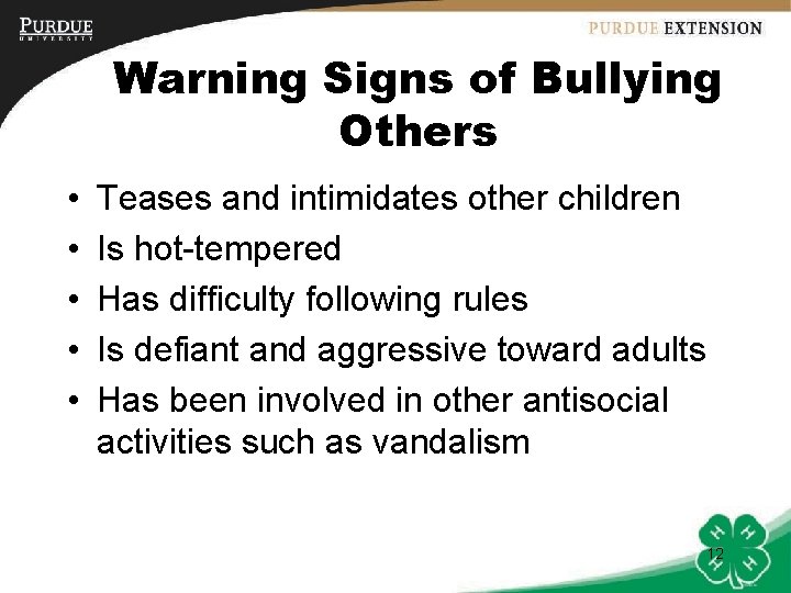 Warning Signs of Bullying Others • • • Teases and intimidates other children Is