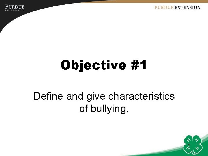 Objective #1 Define and give characteristics of bullying. 2 