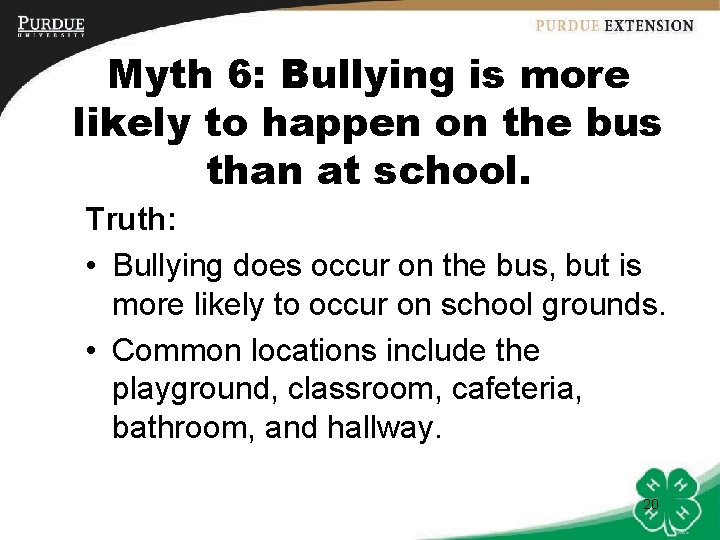 Myth 6: Bullying is more likely to happen on the bus than at school.
