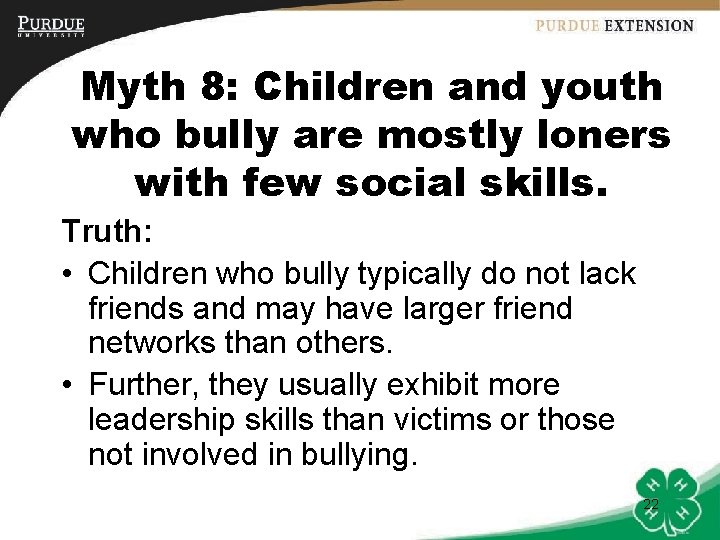 Myth 8: Children and youth who bully are mostly loners with few social skills.