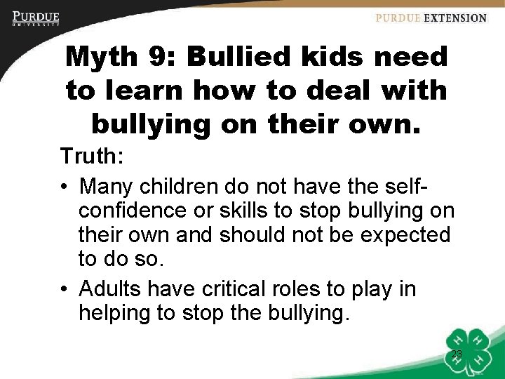 Myth 9: Bullied kids need to learn how to deal with bullying on their