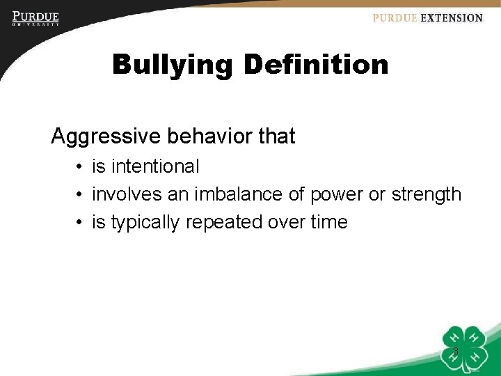 Bullying Definition Aggressive behavior that • is intentional • involves an imbalance of power