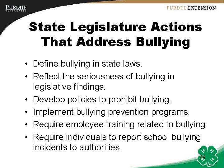 State Legislature Actions That Address Bullying • Define bullying in state laws. • Reflect