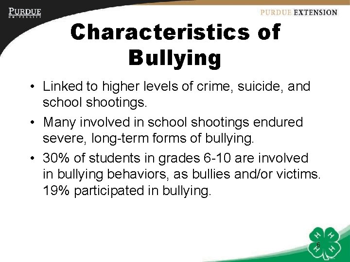 Characteristics of Bullying • Linked to higher levels of crime, suicide, and school shootings.