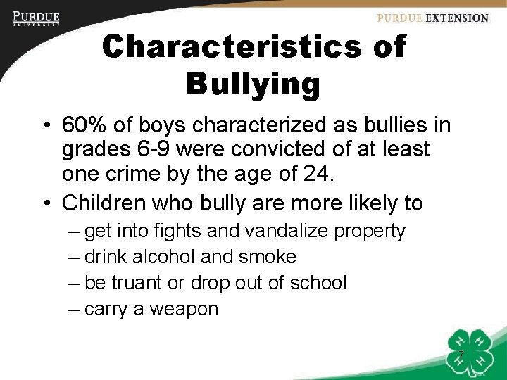 Characteristics of Bullying • 60% of boys characterized as bullies in grades 6 -9