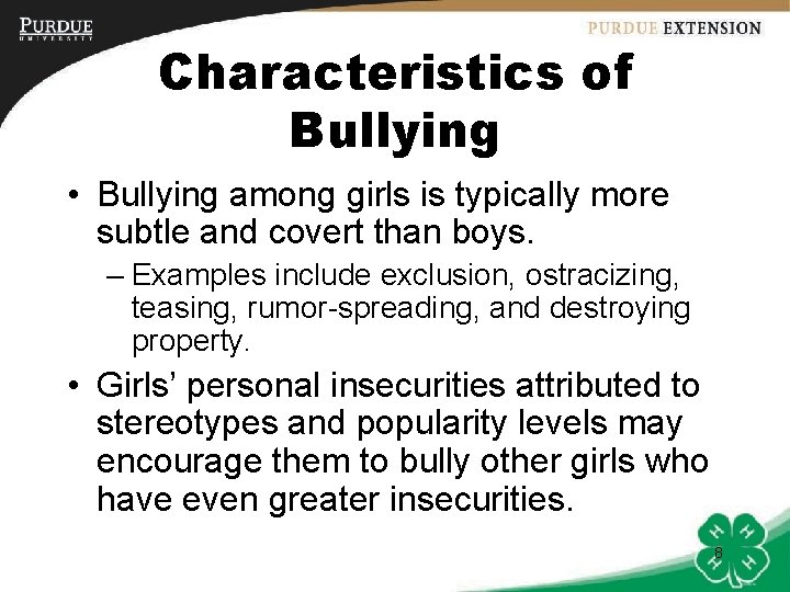 Characteristics of Bullying • Bullying among girls is typically more subtle and covert than