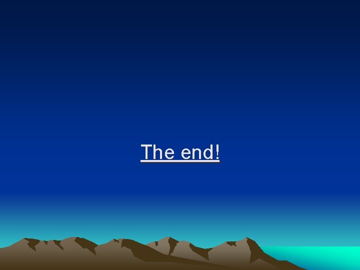 The end! 