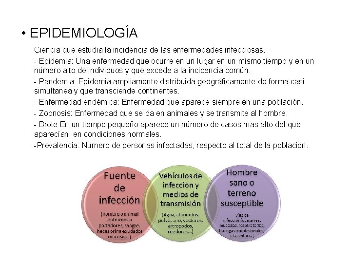  • EPIDEMIOLOGÍA Ciencia que estudia la incidencia de las enfermedades infecciosas. - Epidemia: