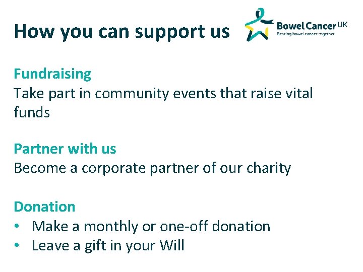 How you can support us Fundraising Take part in community events that raise vital