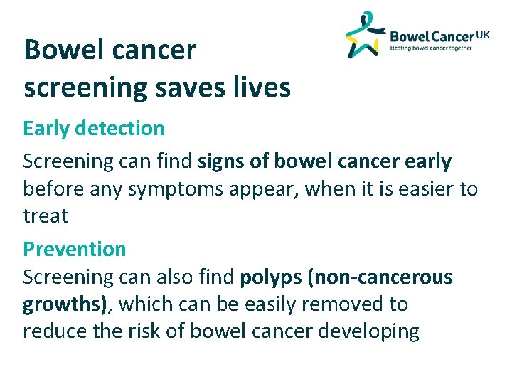 Bowel cancer screening saves lives Early detection Screening can find signs of bowel cancer