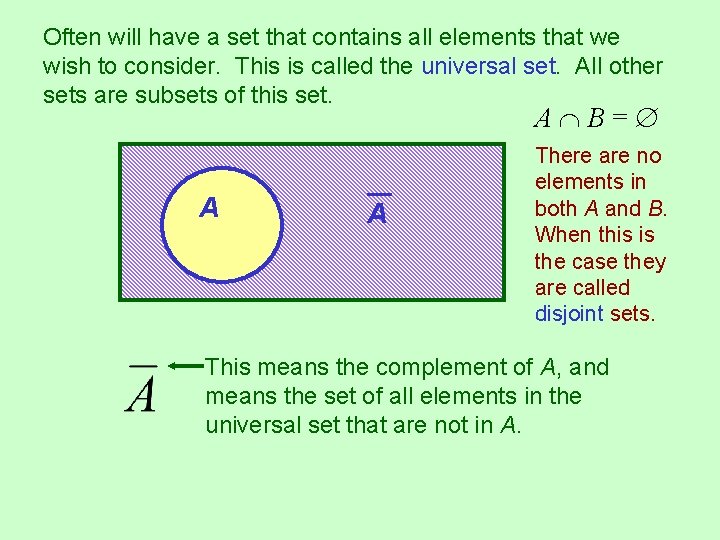 Often will have a set that contains all elements that we wish to consider.