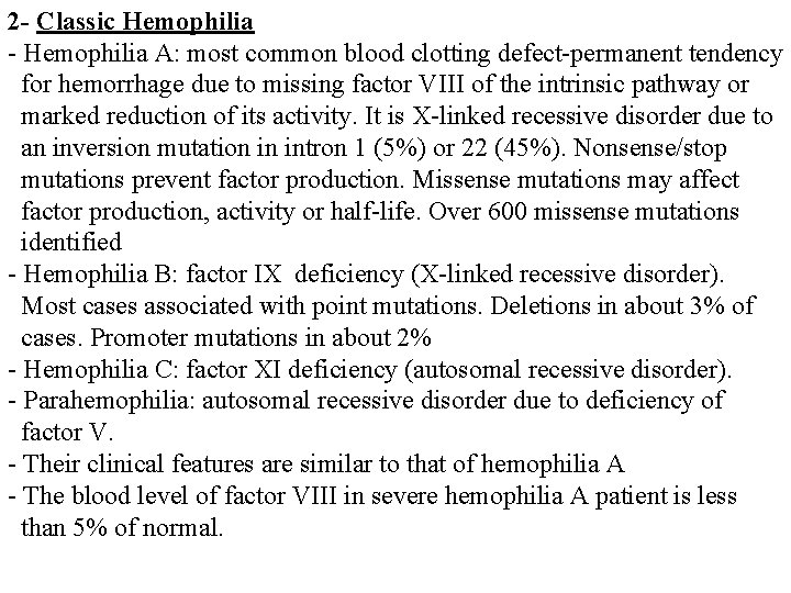 2 - Classic Hemophilia - Hemophilia A: most common blood clotting defect-permanent tendency for