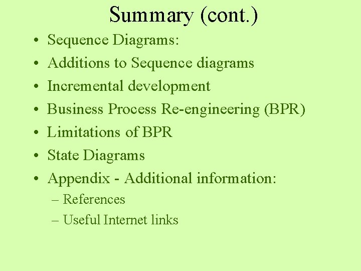 Summary (cont. ) • • Sequence Diagrams: Additions to Sequence diagrams Incremental development Business Summary (cont. ) • • Sequence Diagrams: Additions to Sequence diagrams Incremental development Business