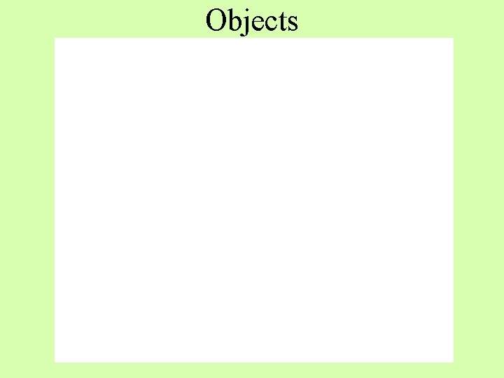 Objects Objects
