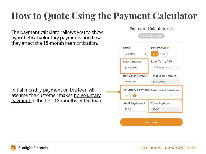 How to Quote Using the Payment Calculator The payment calculator allows you to show